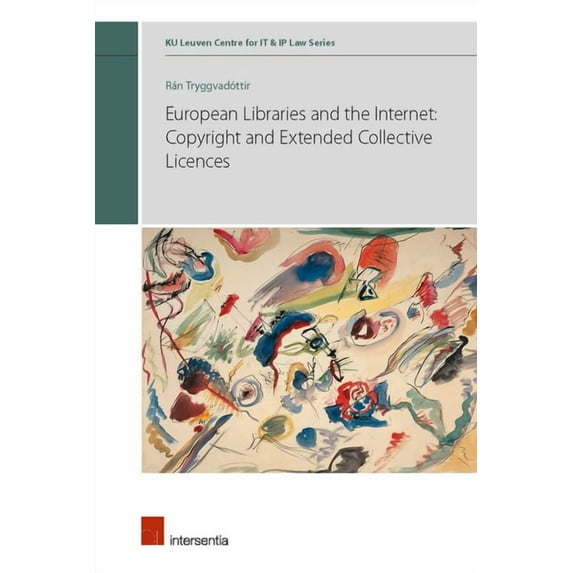 KU Leuven Centre for IT & IP Law Series: European Libraries and the internet: copyright and extended collective licences (Series #2) (Edition 1) (Hardcover)