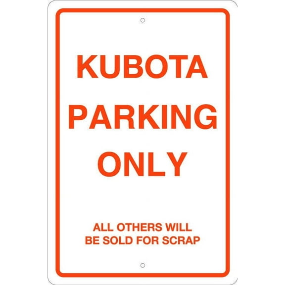 KUBOTA PARKING Metal Sign TRACTORS, AGRICULTURAL, FARMING Size: 16 x 12 Inch