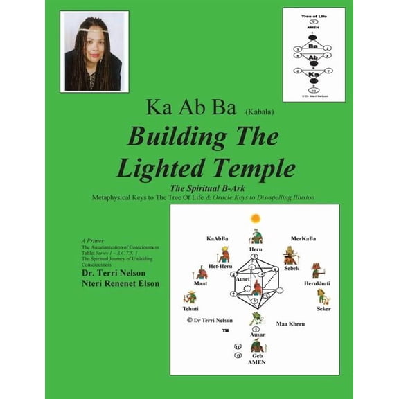 Ka AB Ba Building the Lighted Temple: Metaphysical Keys to the Tree of Life