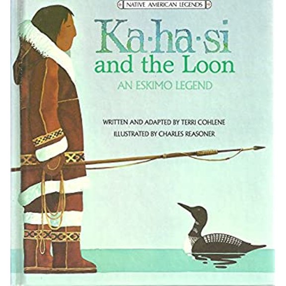 Pre-Owned Ka-Ha-Si and the Loon (Native American Legends) (Unknown) 0865930023 9780865930025