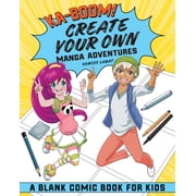 Ka-Boom! Create Your Own Manga Adventures Blank Comic Book for Kids, Paperback