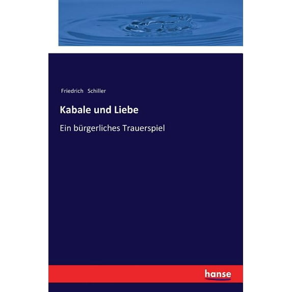 Kabale und Liebe: Ein bürgerliches Trauerspiel, (Paperback)