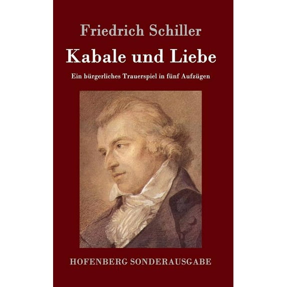 Kabale und Liebe : Ein bürgerliches Trauerspiel in fünf Aufzügen (Hardcover)