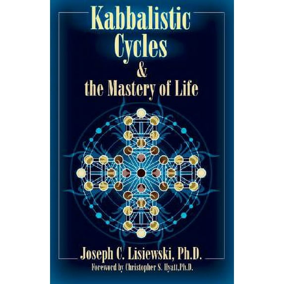 Kabbalistic Cycles & the Mastery of Life