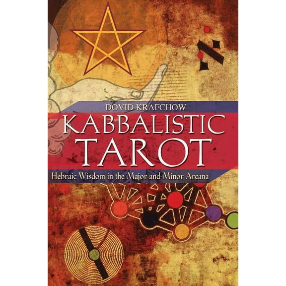 Kabbalistic Tarot : Hebraic Wisdom in the Major and Minor Arcana (Paperback)