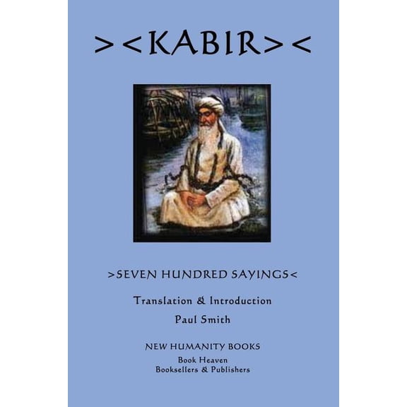 Kabir: Seven Hundred Sayings (Paperback)