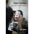 thumbnail image 1 of Pre-Owned Kabul Carnival: Gender Politics in Postwar Afghanistan (Hardcover) 0812246969 9780812246964, 1 of 1