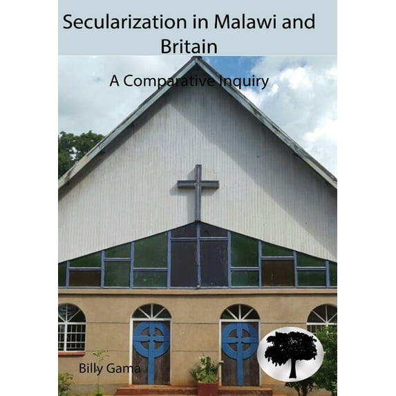 Kachere Books Secularization in Malawi and Britain: A Compatative Inquiry, Book 68, (Paperback)