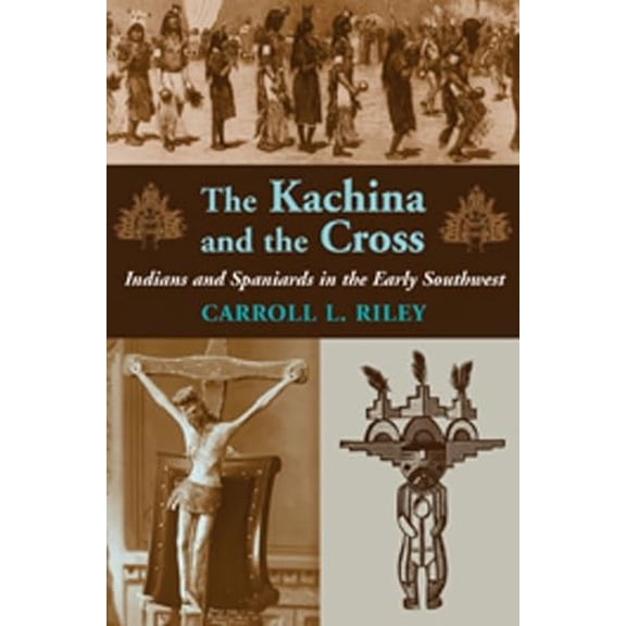 Pre-Owned Kachina and the Cross (Paperback) 0874807735 9780874807738