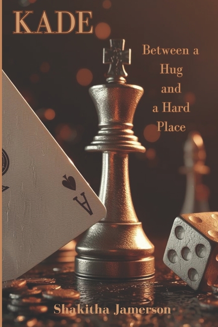 Kade: Between a Hug and a Hard Place, (Paperback)