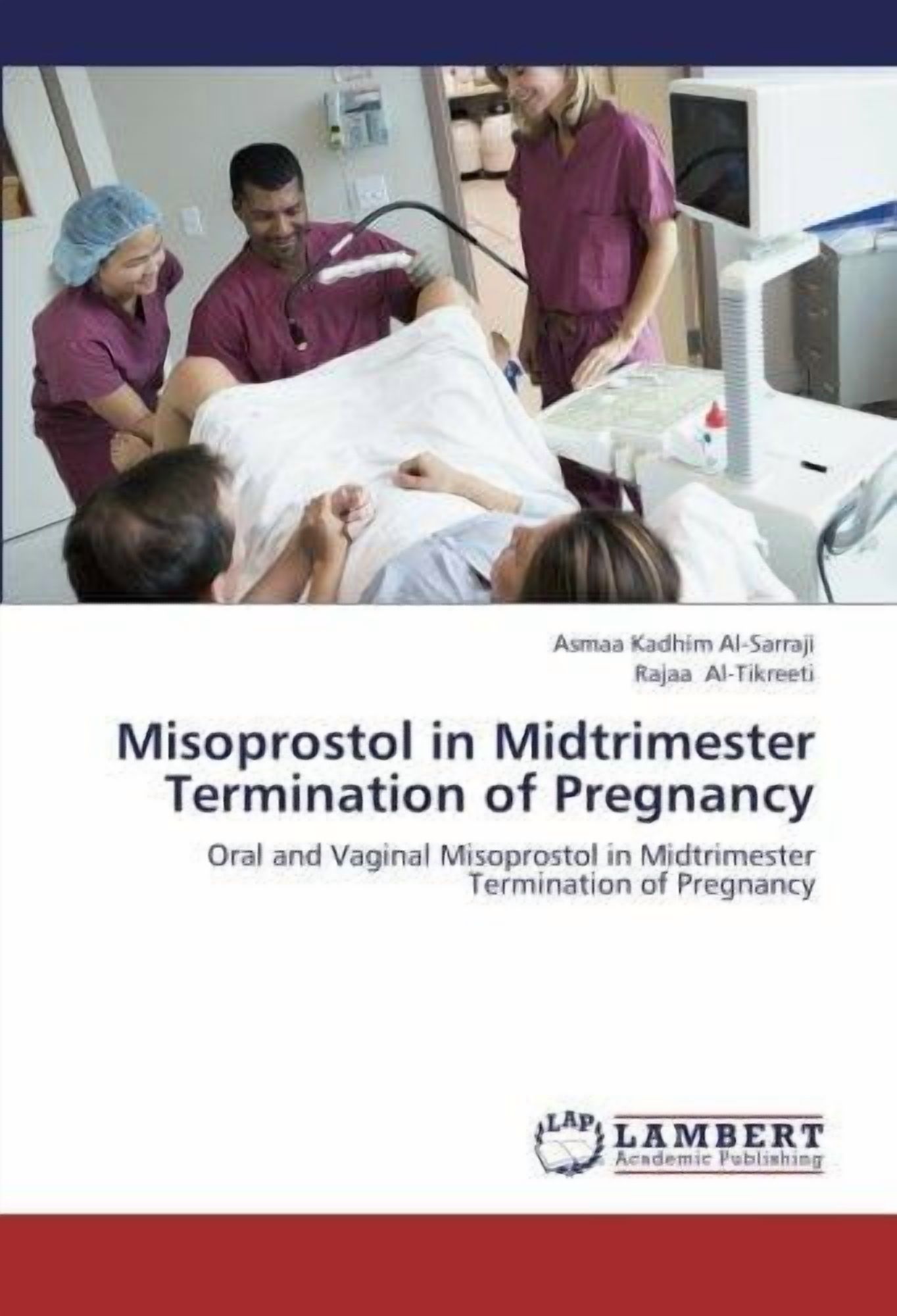 Kadhim Al-Sarraji Asmaa Al-Tikreeti Rajaa Misoprostol in Midtrimester Termination of Pregnancy (Paperback)
