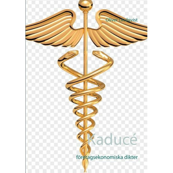 Kaducé: företagsekonomiska dikter, (Paperback)