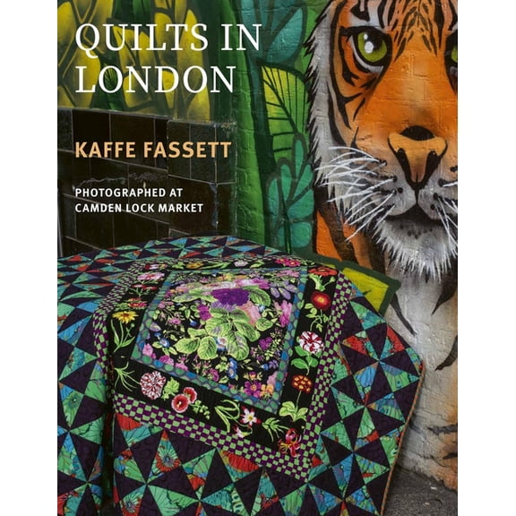 Kaffe Fassett's Quilts in London: Photographed at Camden Lock Market, (Paperback)