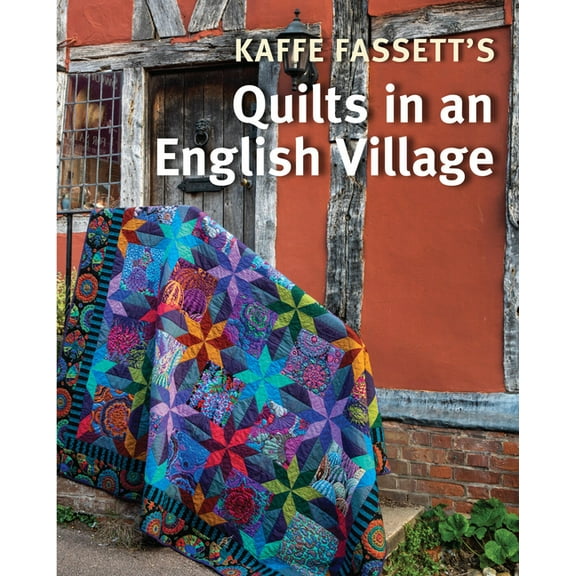 Kaffe Fassett's Quilts in an English Village, (Paperback)
