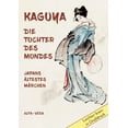 thumbnail image 1 of Kaguya. die Tochter des Mondes: Japans Ã¤ltestes MÃ¤rchen, (Paperback), 1 of 1
