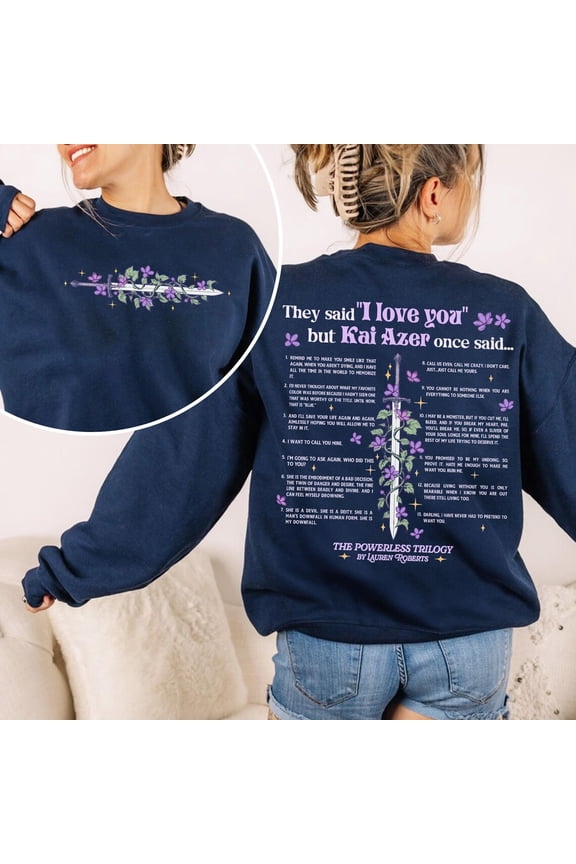 Kai Azer I Love You In Powerless Sweatshirt, Kai Azer Powerless Tshirt, Kai And Paedyn Shirt, Valentine Shirt, Powerless Shirt