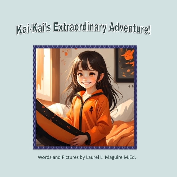 Kai-Kai's Extraordinary Adventure!, (Paperback)