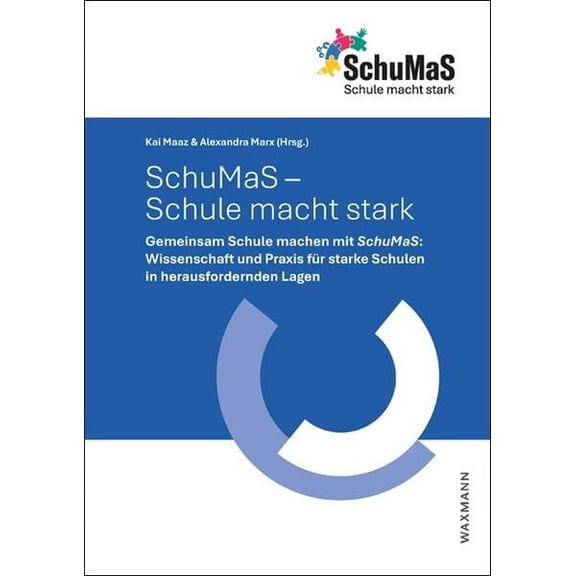 Kai Maaz,Alexan SchuMaS Schule macht stark: Gemeinsam Schule machen mit SchuMaS:. (Paperback)