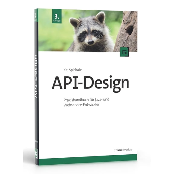 Kai Spichale API-Design: Praxishandbuch fr Java- und Webservice-Entwickler (Paperback)
