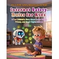 thumbnail image 1 of Kai & Ezo: Safety Adventures for Kids Internet Safety Rules for Kids: A Fun Children's Story About Online Safety, Privacy, and Smart Digital Choices, (Paperback), 1 of 1