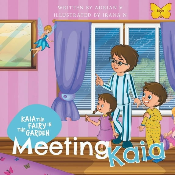 Kaia the Fairy in the Garden: Meeting Kaia, (Paperback)
