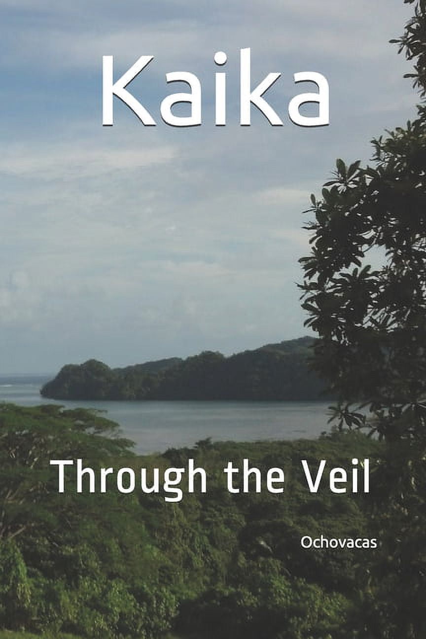 Kaika: Through the Veil  Paperback  1656246112 9781656246110 Ochovacas