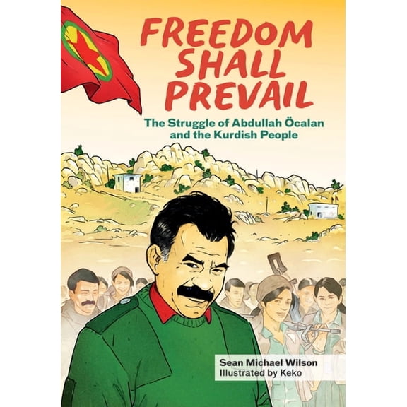 Kairos Freedom Shall Prevail: The Struggle of Abdullah calan and the Kurdish People, (Paperback)