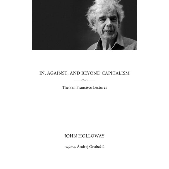 Kairos In, Against, and Beyond Capitalism: The San Francisco Lectures, (Paperback)
