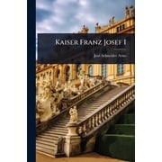 Kaiser Franz Josef I, Paperback