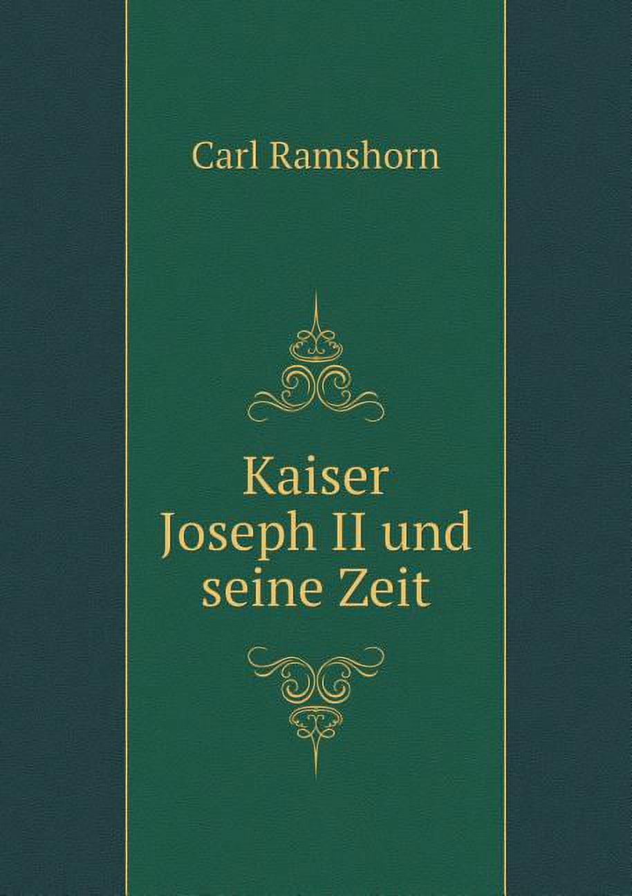 Kaiser Joseph II und seine Zeit (Paperback)