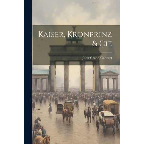 Kaiser, Kronprinz & cie (Paperback)