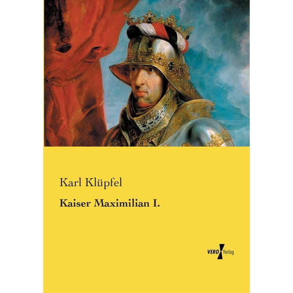 Kaiser Maximilian I., (Paperback)