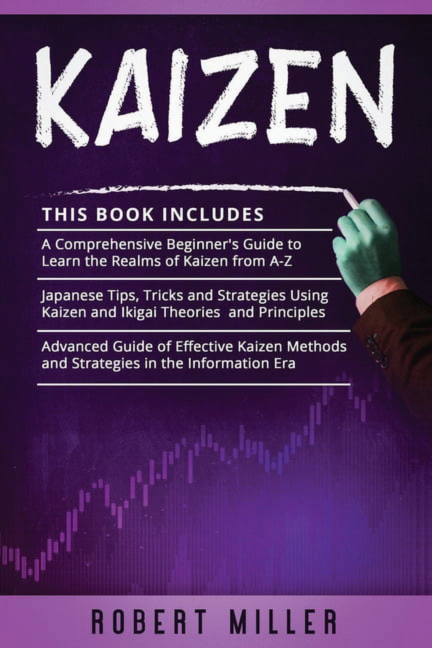 Kaizen: 3 in 1- Beginner's Guide+ Japanese Tips, Tricks and Strategies+ ...