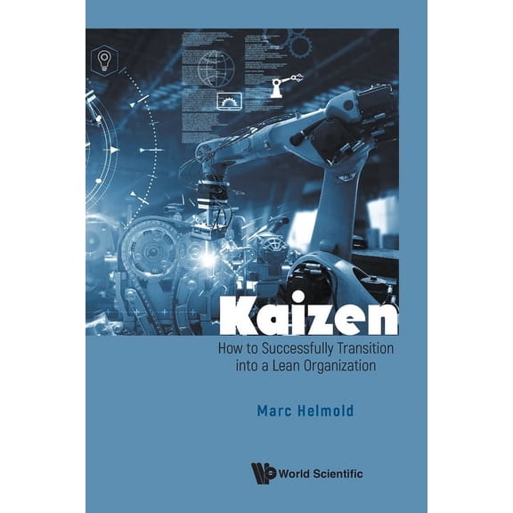 Kaizen: How to Successfully Transition Lean Organization, (Paperback)