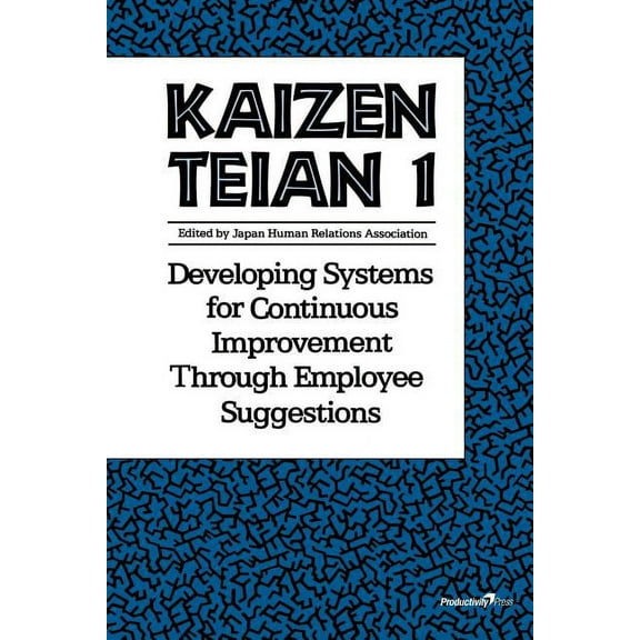 Kaizen Teian 1: Developing Systems for Continuous Improvement Through Employee Suggestions, (Paperback)