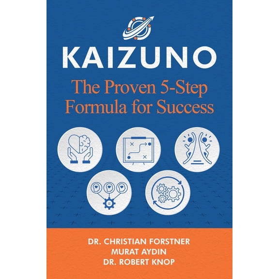Kaizuno Kaizuno: The Proven 5-Step Formula for Success, Book 1, (Paperback)