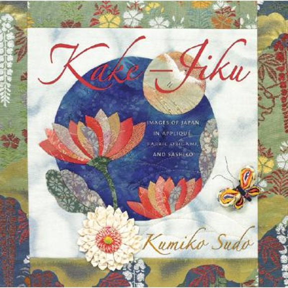 Pre-Owned Kake-Jiku: Images of Japan in Appliqué, Fabric Origami, and Sashiko (Paperback) 1933308117 9781933308111