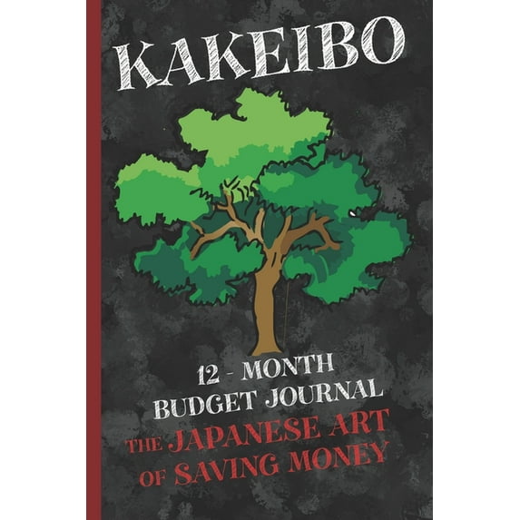 Kakeibo 12 - Month Budget Jornal: The Japanese Art Of Saving Money