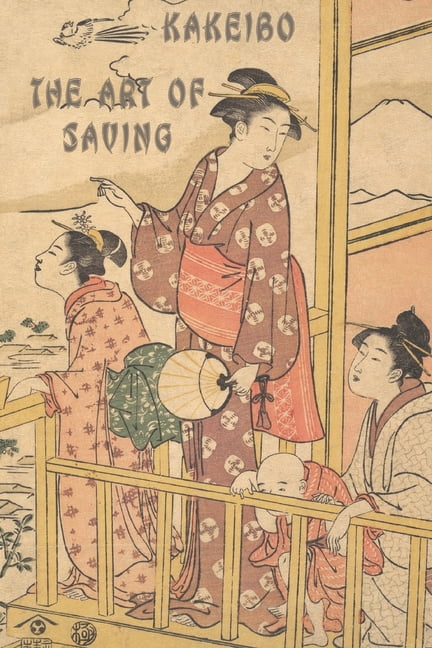 Kakeibo The Art Of Saving : Kakeibo (家計簿) Saving - Japanese Art Of Saving -  Household Budget Manager - Household Finance Control - Save Money 