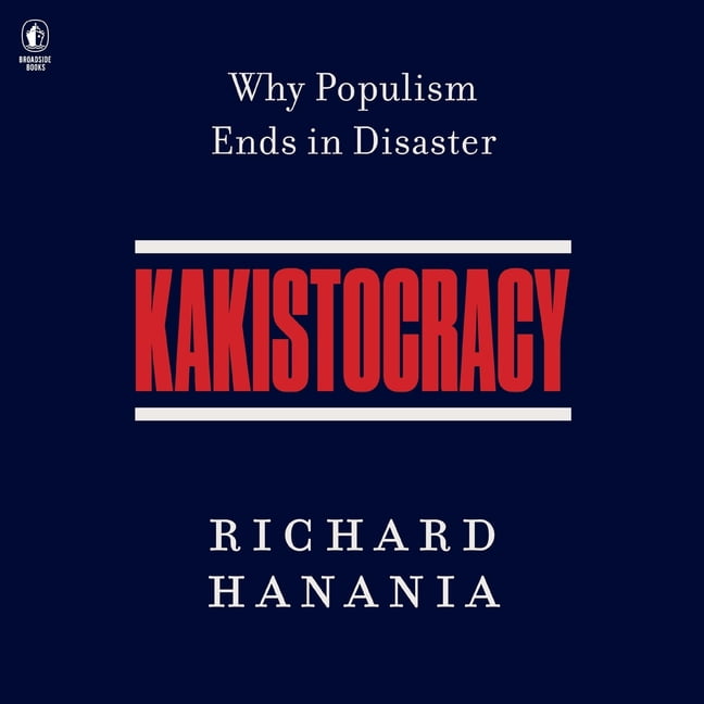 Kakistocracy: Why Populism Ends in Disaster, (Audiobook)