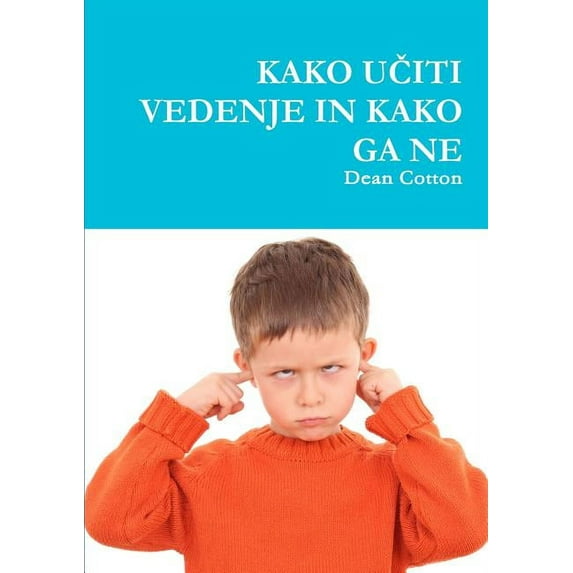 Kako U_iti Vedenje in Kako Ga Ne, (Paperback)