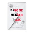 thumbnail image 1 of Kako se meksao čelik: (jer čuli ste vec kako se kalio) (Paperback), 1 of 1