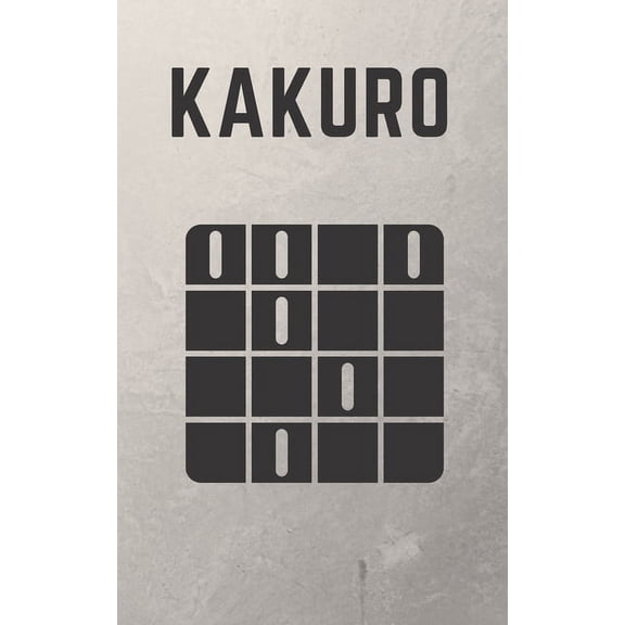 Kakuro: Activity book, Puzzle Book-Griddlers-Number Logic Puzzles: KAKURO Levels Cross Sums- BRAIN GAMES ACTIVITY BOOK - Puzzle book-Japan (Paperback)