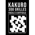 thumbnail image 1 of Kakuro Adulte: 300 Grilles facile Ã  difficile 6x6 Ã  13x13 Jeu de logique relaxant &amp; educatif Enigmes et casse-tÃªte a, (Paperback), 1 of 1