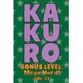 thumbnail image 1 of Kakuro Bonus Level: Mega Hard! Vol. 22: Play Kakuro Grid Very Hard Level Number Based Crossword Puzzle Popular Travel Va, (Paperback), 1 of 1
