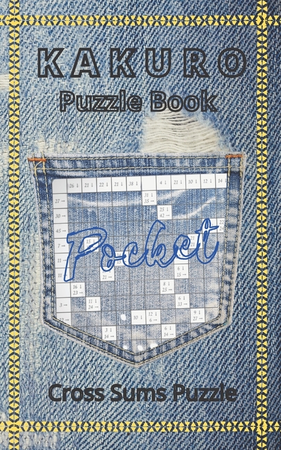Kakuro Cross Sums: Kakuro Puzzle For Adults Pocket Version (Paperback)