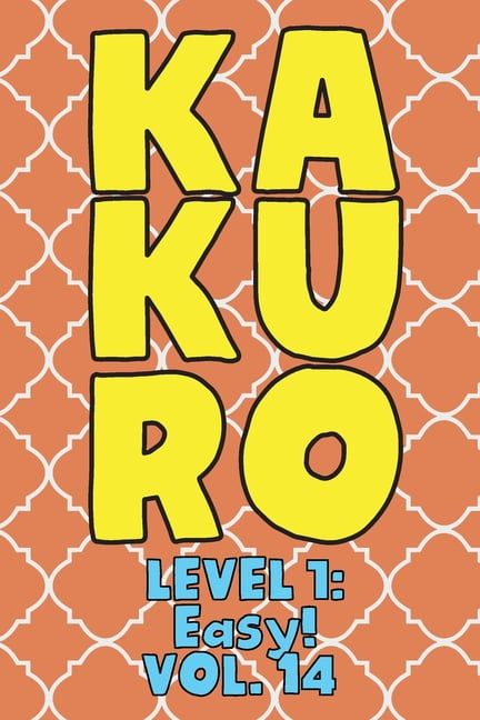 Kakuro Level 1: Easy! Vol. 14: Play Kakuro 11x11 Grid Easy Level Number Based Crossword Puzzle Popular Travel Vacation G, (Paperback)