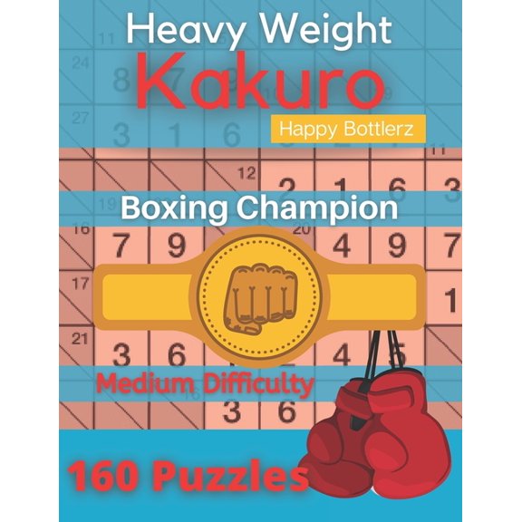 Kakuro Puzzle Book: Cross sums Math Logic Puzzles, Kakuro Puzzle Books for Adults (Logic Puzzle Book)