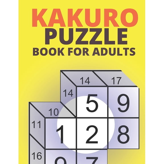 Kakuro Puzzle Book For Adults: 200 Kakuro Cross Sums Puzzles For Seniors And Adults - Volume 2 (Paperback)(Large Print)