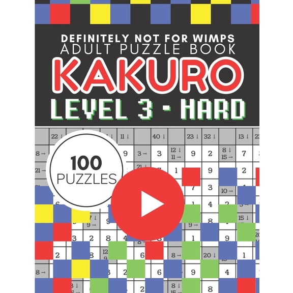 Kakuro Puzzle Level 3, Adult Puzzle Book 100 Puzzles: Cross Sums Puzzle Books for Adults (Paperback)